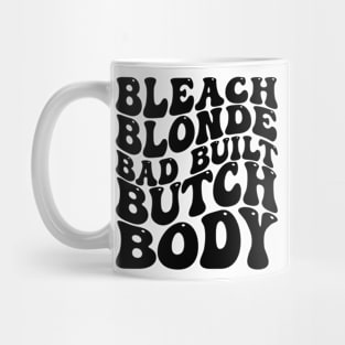 Bleach blonde bad built butch body Mug